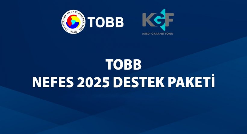TOBB Nefes Kredisi'nde Kredi Hacmi 50 Milyar TL'ye Çıkarıldı