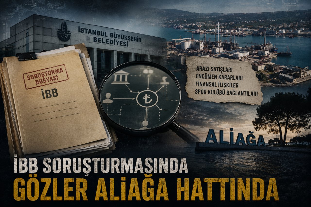 İBB Soruşturmasında Gözler Aliağa Hattinda